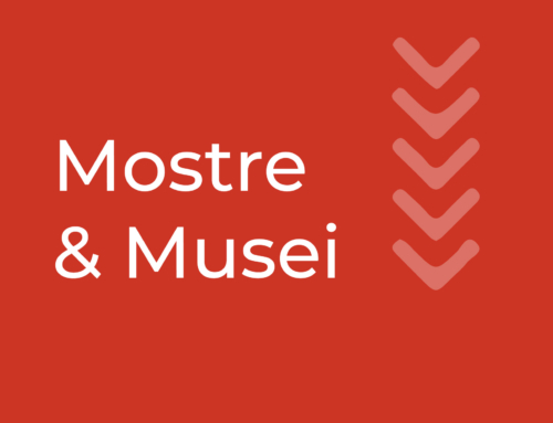 Mostre & Musei